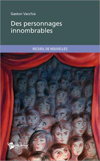 Couverture du livre « Des personnages innombrables » de Gaston Vacchia aux éditions Publibook