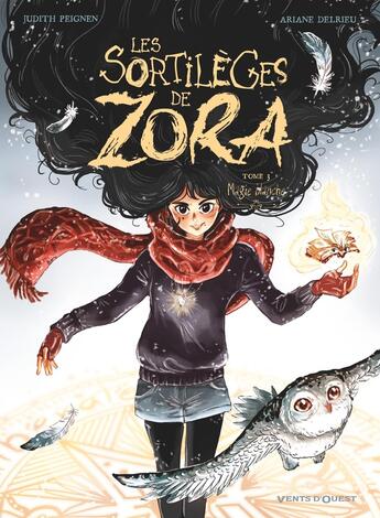 Couverture du livre « Les sortilèges de Zora Tome 3 : magie blanche » de Ariane Delrieu et Judith Peignen aux éditions Vents D'ouest