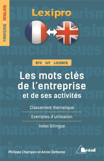 Couverture du livre « LEXIPRO ; français/anglais ; BTS, IUT, licence ; les mots clés de l'entreprise et de ses activités » de Philippe Champon et Annie Delhome aux éditions Breal