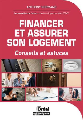 Couverture du livre « Financer et assurer ses projets immobiliers : conseils et astuces » de Antony Normand aux éditions Breal