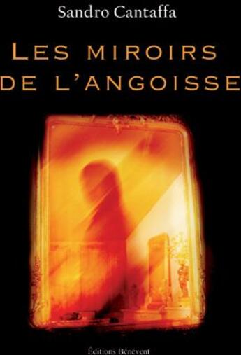 Couverture du livre « Les miroirs de l'angoisse » de Sandro Cantaffa aux éditions Benevent