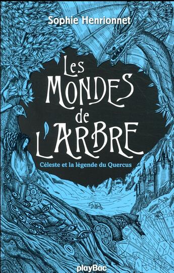 Couverture du livre « Les mondes de l'arbre t.2 ; Céleste et la légende de Quercus » de Sophie Henrionnet aux éditions Play Bac