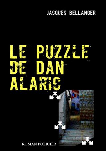 Couverture du livre « Le puzzle de Dan Alaric » de Jacques Bellanger aux éditions Books On Demand