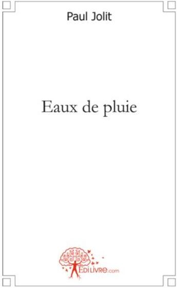 Couverture du livre « Eaux de pluie » de Paul Jolit aux éditions Edilivre