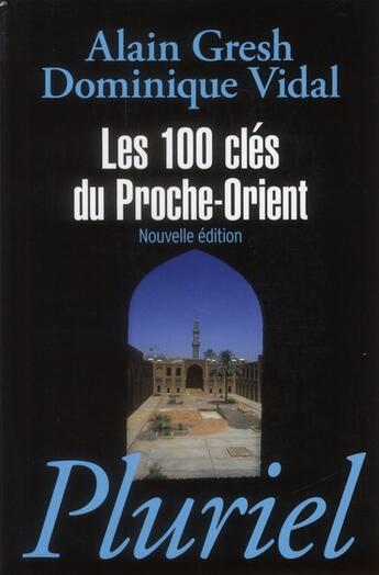 Couverture du livre « Les 100 clés du Proche-Orient » de Dominique Vidal et Gresh Alain aux éditions Pluriel