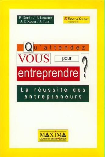 Couverture du livre « Qu'attendez vous pour entreprendre ? la réussite des entrepreneurs » de  aux éditions Maxima