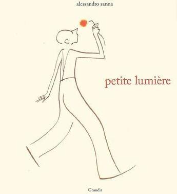 Couverture du livre « Petite lumière » de Alessandro Sanna aux éditions Grandir