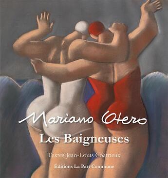 Couverture du livre « Les baigneuses » de Jean-Louis Coatrieux et Mariano Otero aux éditions La Part Commune