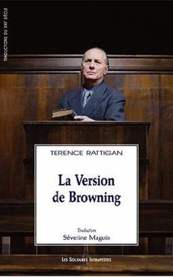 Couverture du livre « La version de Browning » de Terence Rattigan aux éditions Solitaires Intempestifs