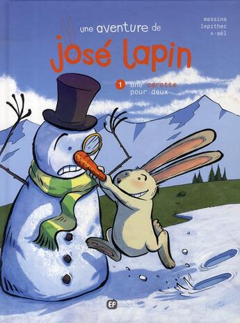 Couverture du livre « Une aventure de José Lapin t.1 ; une carotte pour deux » de X-Ael et Lepitthec et Messina aux éditions Paquet