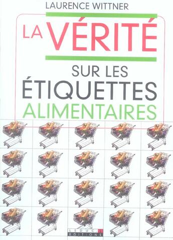 Couverture du livre « La vérité sur les étiquettes alimentaires » de Laurence Wittner aux éditions Leduc