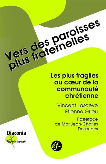 Couverture du livre « Vers des paroisses plus fraternelles ; les plus fragiles au coeur de la communauté chrétienne » de Etienne Grieu et Vincent Lasceve aux éditions Franciscaines