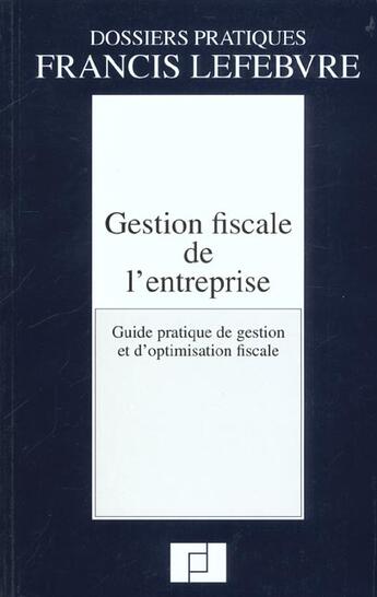 Couverture du livre « Gestion fiscale de l'entreprise ; guide de determination et d'optimisation du resultat » de  aux éditions Lefebvre