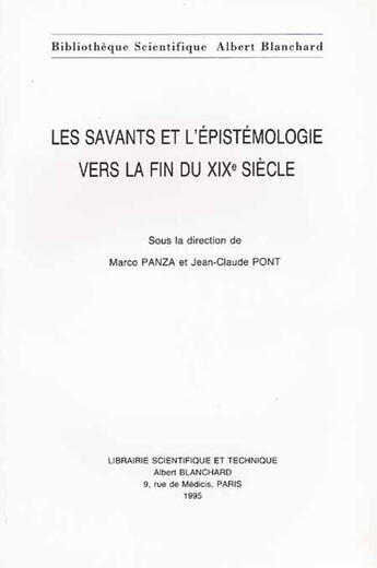 Couverture du livre « Les savants et l'épistémologie vers la fin du XIXe siècle » de Jean-Claude Pont et Marco Panza aux éditions Blanchard