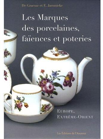 Couverture du livre « Les marques des porcelaines, faïences et poteries » de Graesse /Jaennicke aux éditions Amateur