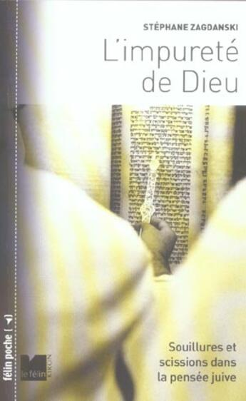 Couverture du livre « L'impurete de dieu - souillures et scissions dans la pensee » de Stephane Zagdanski aux éditions Felin