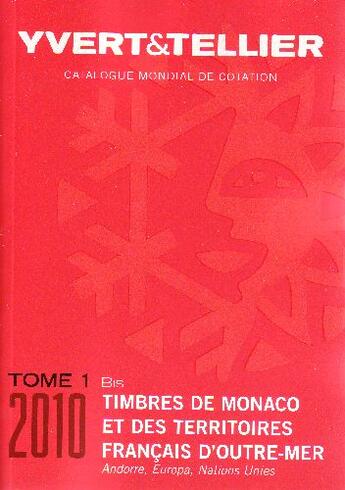 Couverture du livre « Timbres de Monaco et des territoires français d'Outre-Mer t.1 bis ; Andorre, Europa, Nations Unies (édition 2010) » de Yvert et Tellier aux éditions Yvert Et Tellier