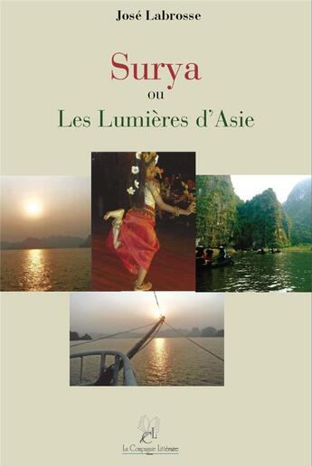 Couverture du livre « Surya ou les lumières d'Asie » de Jose Labrosse aux éditions La Compagnie Litteraire