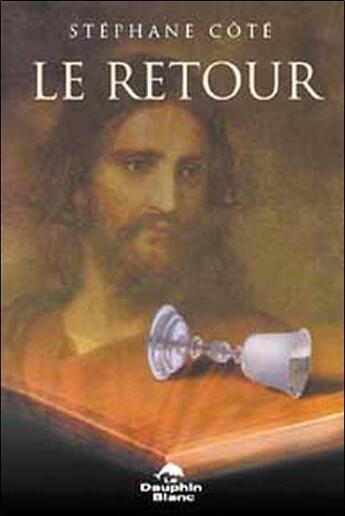 Couverture du livre « Retour » de Stephane Cote aux éditions Dauphin Blanc