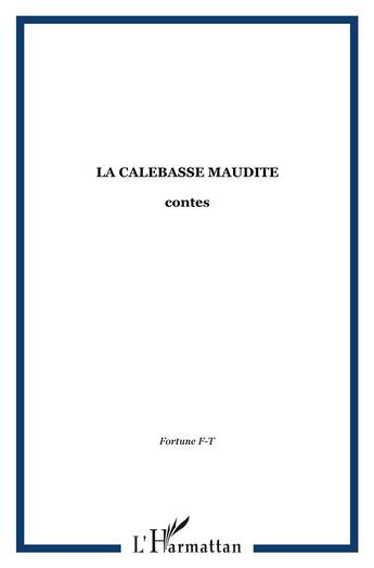 Couverture du livre « La calebasse maudite - contes » de  aux éditions L'harmattan