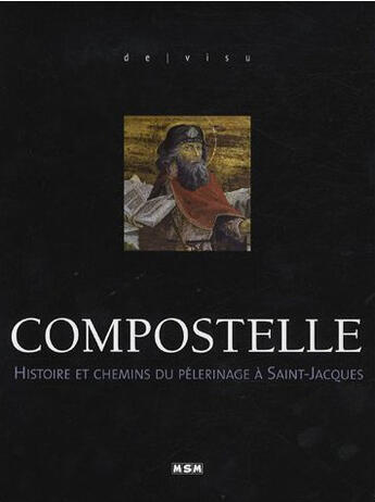 Couverture du livre « Compostelle, histoire et chemins du pèlerinage » de Julie Roux aux éditions Msm