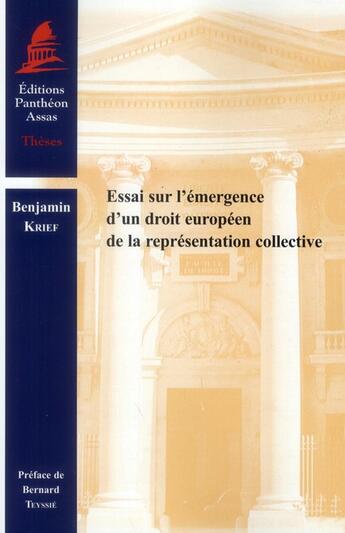 Couverture du livre « Essai sur l'emergence d'un droit europeen de la representation collective » de Krief Benjamin aux éditions Pantheon-assas