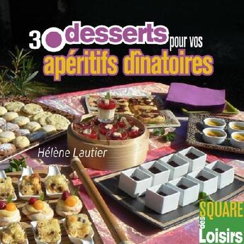 Couverture du livre « 30 desserts pour apéritifs dinatoires » de Helene Lautier aux éditions Eurofina