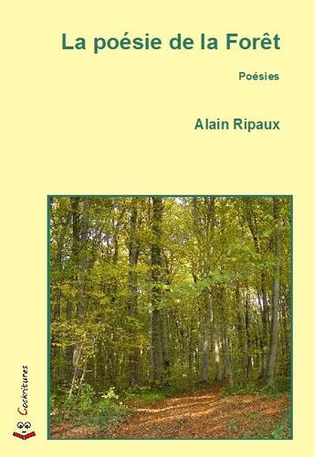 Couverture du livre « La poésie de la Forêt » de Alain Ripaux aux éditions Cockritures