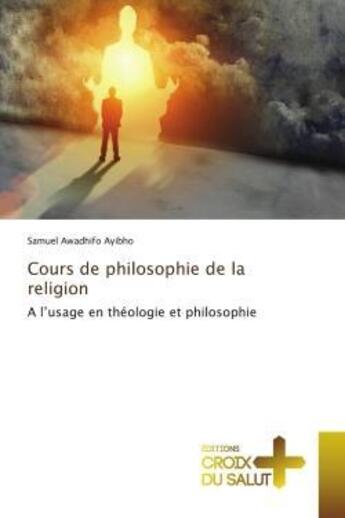 Couverture du livre « Cours de philosophie de la religion - a l'usage en theologie et philosophie » de Awadhifo Ayibho S. aux éditions Croix Du Salut