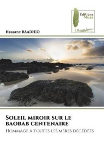 Couverture du livre « Soleil miroir sur le baobab centenaire - hommage a toutes les meres decedees » de Baadhio Hassane aux éditions Muse