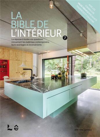 Couverture du livre « La bible de l'intérieur 7 : la réponse à toutes vos questions sur les matériaux contemporains, leurs avantages et inconvénients » de Hilde Francq aux éditions Lannoo