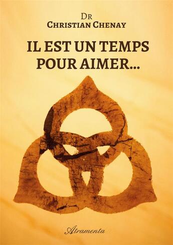 Couverture du livre « Il est un temps pour aimer... » de Christian Chenay aux éditions Atramenta