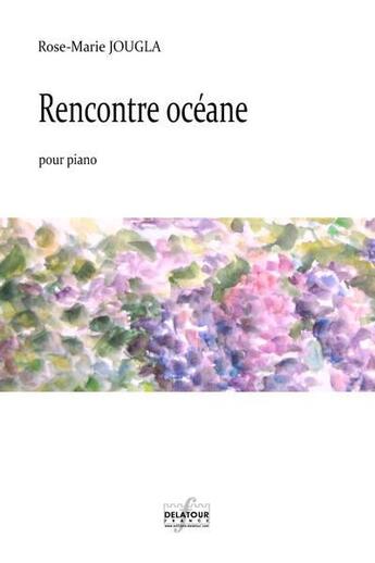 Couverture du livre « Rencontre oceane » de Jougla Rose-Marie aux éditions Delatour