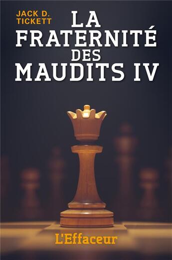 Couverture du livre « La fraternité des maudits t.4 : l'effaceur » de Jack D. Tickett aux éditions Librinova