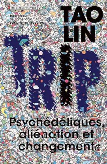 Couverture du livre « Trip ; psychédéliques, aliénation et changements » de Tao Lin aux éditions Au Diable Vauvert