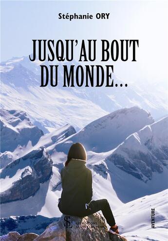 Couverture du livre « Jusqu au bout du monde » de Ory Stephanie aux éditions Sydney Laurent