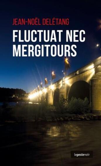 Couverture du livre « Fluctuat nec mergitours » de Jean-Noel Deletang aux éditions Geste