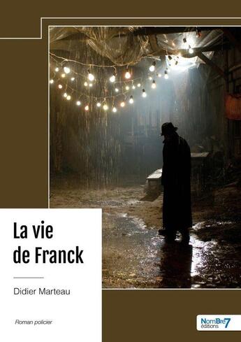 Couverture du livre « La vie de Franck » de Didier Marteau aux éditions Nombre 7