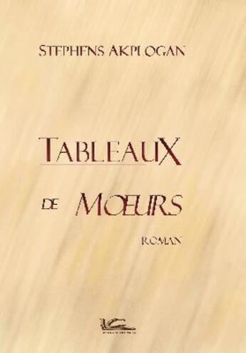 Couverture du livre « Tableaux de moeurs » de Stephens Akplogan aux éditions Editions Lc