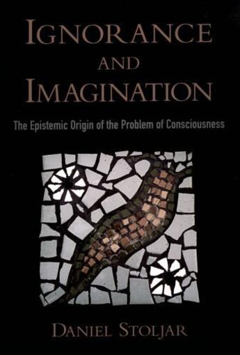 Couverture du livre « Ignorance and Imagination: The Epistemic Origin of the Problem of Cons » de Stoljar Daniel aux éditions Oxford University Press Usa