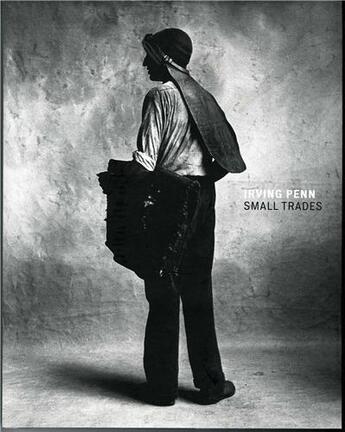 Couverture du livre « Irving penn small trades » de Irving Penn aux éditions Getty Museum