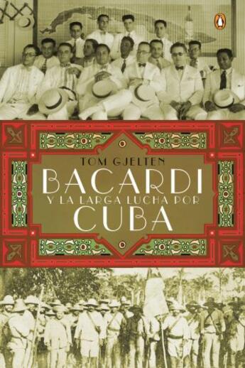 Couverture du livre « Bacardí y la larga lucha por Cuba » de Gjelten Tom aux éditions Penguin Group Us