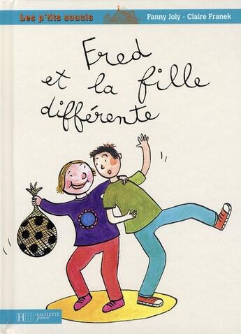 Couverture du livre « Fred et la fille differente » de Fanny Joly aux éditions Hachette Enfants