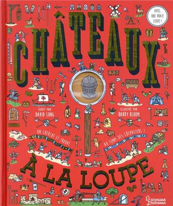 Couverture du livre « Les châteaux à la loupe » de Harry Bloom et David Long aux éditions Larousse