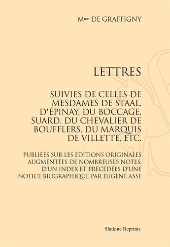 Couverture du livre « Lettres ; suivies de celles de mesdames de Staal, d'Epinay, du Boccage, Suard, du Chevalier de Boufflers, du marquis de Villette, etc. » de Françoise De Graffigny aux éditions Slatkine Reprints