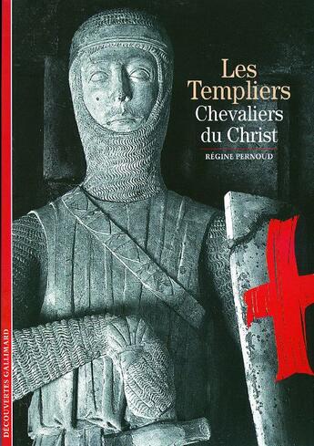 Couverture du livre « Les Templiers : Chevaliers du Christ » de Régine Pernoud aux éditions Gallimard