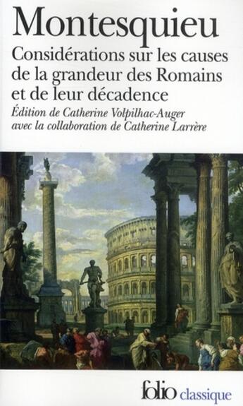 Couverture du livre « Considérations sur les causes de la grandeur des Romains et de leur décadence ; réflexions sur la monarchie universelle de l'Europe » de Montesquieu aux éditions Folio