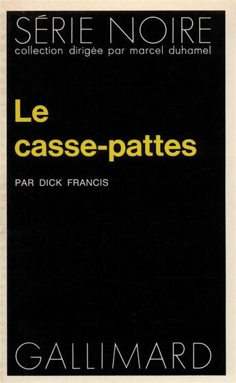 Couverture du livre « Le casse-pattes » de Dick Francis aux éditions Gallimard