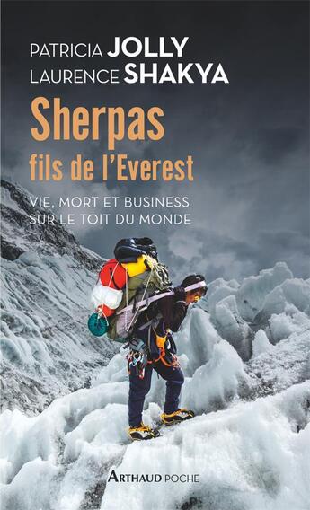 Couverture du livre « Sherpas, fils de l'Everest : vie, mort et business sur le toit du monde » de Patricia Jolly et Laurence Shakya aux éditions Arthaud