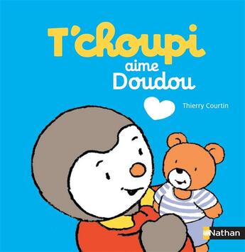 Couverture du livre « T'choupi aime doudou » de Thierry Courtin aux éditions Nathan